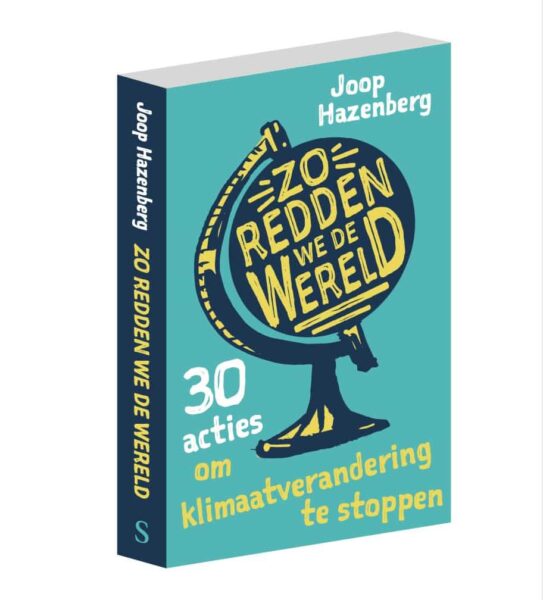 Zo redden we de wereld, 30 acties tegen klimaatverandering 2 Klimaatverandering